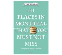 111 Places in Montreal That You Must Not Miss