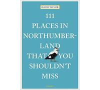 111 Places in Northumberland That You Shouldn't Miss