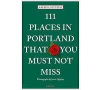 111 Places in Portland That You Must Not Miss (111 Plac - Paperback / softback N