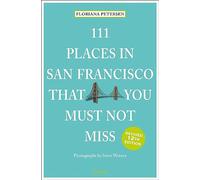 111 Places in San Francisco That You Must Not Miss