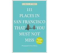 111 Places in San Francisco That You Must Not Miss (111 Places/Shops)
