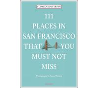 111 Places in San Francisco That You Must Not Miss