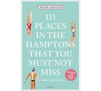 111 Places in the Hamptons That You Must Not Miss