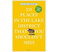 111 Places in the Lake District That You Shouldn't Miss: (111 Places Revised edition)