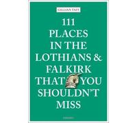 111 Places in the Lothians and Falkirk That You Shouldn't Miss