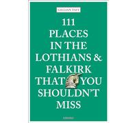 111 Places in the Lothians and Falkirk That You Shouldn't Miss – Emons Verlag