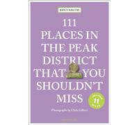 111 Places in the Peak District That You Shouldn't Miss