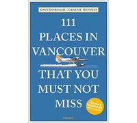 David Doroghy - 111 Places in Vancouver That You Must Not Miss - New P - N555z