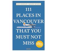 111 Places in Vancouver That You Must Not Miss