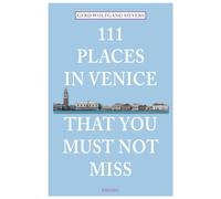 111 Places in Venice That You Must Not Miss (111 Places/Shops)