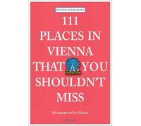 111 Places in Vienna That You Shouldnt Miss
