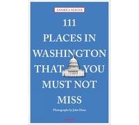 111 Places in Washington, DC That You Must Not Miss