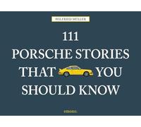 111 Porsche Stories You Should Know (111 Places/Shops)