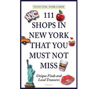 111 Shops in New York That You Must Not Miss: Unique Finds and Local Treasures (111 Places/Shops)