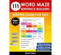 111 Word Maze Sentence Builders: LEVEL FOUR Writing Game for Kids Ages 9-11 to Improve Critical Thinking, Reading Fluency, and Problem Solving