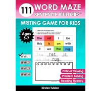 111 Word Maze Sentence Builders: LEVEL ONE Writing Game for Kids for Ages 5-7 to Improve Critical Thinking, Reading Fluency, and Problem Solving