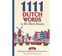 1111 Dutch Words in 85 Short Stories: The Most Frequent Dutch Words for Beginners (A1-A2) | With Spaced Repetition, Parallel Text & Free Audio (1111 Most Frequent Words in 85 Short Stories)
