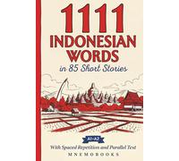 1111 Indonesian Words in 85 Short Stories: Learn Beginner to A2 Indonesian Vocabulary Through Reading | With Spaced Repetition, Parallel Text & Free ... Most Frequent Words in 85 Short Stories)