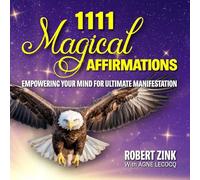 1111 Magical Affirmations: Empowering Your Mind For Ultimate Manifestation