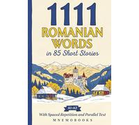 1111 Romanian Words in 85 Short Stories: The Most Frequent Romanian Words for Beginners (A1-A2) | With Spaced Repetition, Parallel Text & Free Audio (Most Frequent Words in Short Stories)