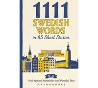 1111 Swedish Words in 85 Short Stories: The Most Frequent Swedish Words for Beginners (A1-A2) | With Spaced Repetition, Parallel Text & Free Audio (1111 Most Frequent Words in 85 Short Stories)
