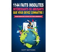 1144 faits insolites, intéressants ou amusants que vous devez connaître ! - Pour enrichir votre culture générale
