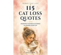 115 Cat Loss Quotes: Heartfelt Sayings & Stories to Honor Your Cat (Words That Last)