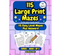 115 Large Print Easy Mazes - Maze Activity and Colouring Book for Children, Adults & Visually Impaired: Series: Book 1 of 5