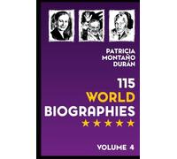 115 World Biographies: Famous Figures Who Shaped Human History Vol. 4