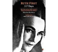 117 Days: An Account of Confinement and Interrogation under the South African 90-Day Detention Law (Virago Modern Classics)