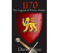 1170: The Legend of Prince Madoc