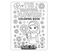 118 Beautiful Flowers Coloring Book: Fun & Unique Flower Coloring Pages for Kids Ages 3 to 8 | Garden Blooms, Cute Floral Designs, Bouquets & More! (Magical Coloring Adventure)