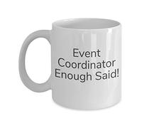 11Oz Ceramic Coffee Mug - "Event Coordinator Enough Said" Design, Coffee/Tea Cup Gift for Event Planners Perfect Holiday Father's Day Mother's Day and Birthday Gifts for Kid Family Friend