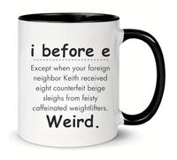 11Oz Ceramic Coffee Mug - "I Before E Weird" Funny Design, English Grammar Teacher Gift Perfect Holiday Father's Day Mother's Day and Birthday Gifts for Kid Family Friend