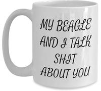 11oz Funny Beagle Novelty Coffee Mug "My Beagle and I Talk About You" Dog Mom Gift