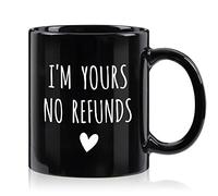 11oz Funny "I'm Yours No Refunds" Novelty Coffee Mug Valentine's Gift for Lover