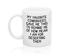 11Oz Funny "My Favorite Coworkers Gave Me This" Novelty Ceramic Coffee Mug - Sarcastic Farewell/New Job/Thank You Gift for Boss Leader Manager Coworker