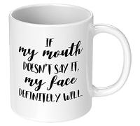 11Oz White Ceramic Coffee Mug - "If My Mouth Doesn't Say It My Face Definitely Will" Funny Gag Design, Birthday Christmas Office Gift for Women Men Coworker Friend