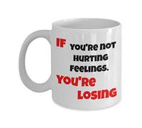 11Oz. White Coffee Mug - "If You're Not Hurting Feelings. You're Losing" Bold Quote Design Perfect Holiday Christmas and Birthday Gifts for Kid Family Friend
