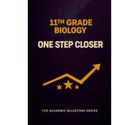 11th Grade Biology Notebook: One Step Closer - A Science Study Journal for High School Students | The Academic Milestone Series