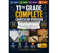 11TH GRADE COMPLETE CURRICULUM WORKBOOK: THE COMPLETE JUNIOR YEAR STUDY GUIDE : Algebra II • Chemistry • English III • U.S. History Skill-Building ... & Full Answer Key (GRADE UP WORKBOOK SERIES)