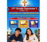 11th Grade Reading and Comprehension - Semester 1: A Christian Homeschool Workbook (Units 1 - 5)
