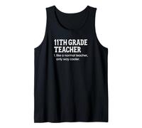 11th Grade Teacher Like A Normal Teacher Only Way Cooler Tank Top