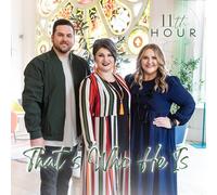 11th Hour - That's Who He Is