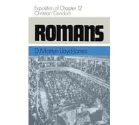 (12:1-12): An Exposition of Chapter 12 Christian Conduct (Romans: Christian Conduct)