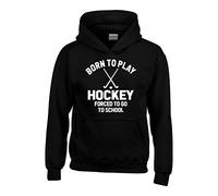 12-13 Black 'Born to Play Hockey Forced to go to School' Hoodie in White Print
