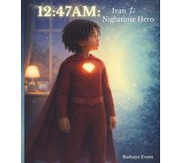 12:47AM: Ivan the Nighttime Hero