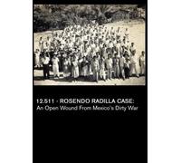 12.511 - Rosendo Radilla Case: An Open Wound from Mexico's Dirty War (Universities)