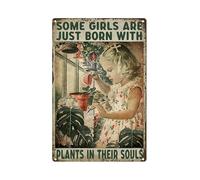 12 * 8 INCH Some Girls are Just Born with Plants in Their Souls Poster Retro Metal Tin Sign Vintage Aluminum Sign for Home Coffee Garden Bar Bedroom Wall Decor