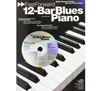 12-Bar Blues Piano: Riffs, Licks and Tricks You Can Learn Today (Fast Forward (Music Sales))